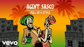 Agent Sasco - Full Up A Style | Official Audio